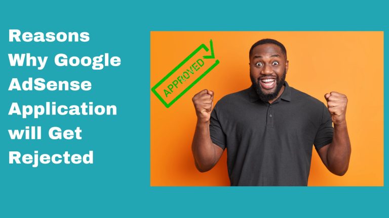 Reasons Why Google AdSense Application will Get Rejected