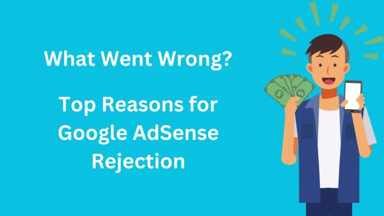 Top Reasons for Google AdSense Rejection
