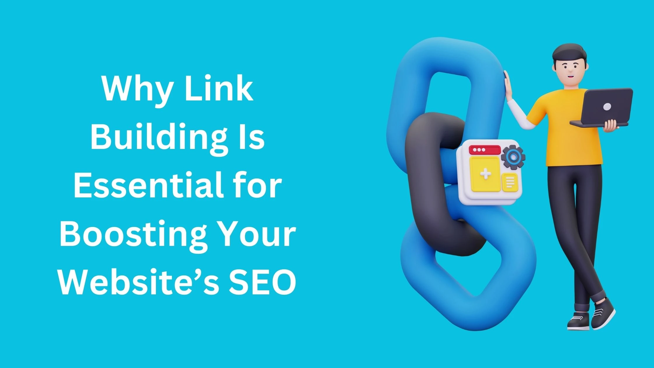 Why Link Building Is Essential for Boosting Your Websites SEO