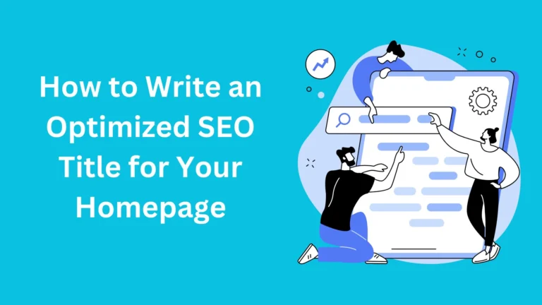 How to Write an Optimized SEO Title for Your Homepage