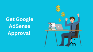 Get Google AdSense Approval
