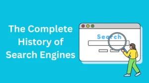 The Complete History of Search Engines